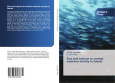 Buchcover von Zinc and calcium to combat cadmium toxicity in teleost