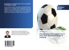 Capa do livro de Privatization of Football club in Iran: from Stock Exchange to Leasing 