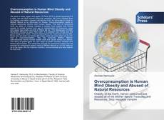 Portada del libro de Overconsumption is Human Mind Obesity and Abused of Natural Resources
