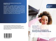Bookcover of prevalence of proteinuria among school children Ile ife
