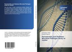 Periodontitis and Diabetes-Microbial Pathogen study as marker kitap kapağı