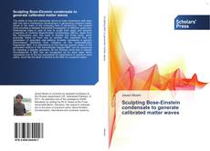 Portada del libro de Sculpting Bose-Einstein condensate to generate calibrated matter waves