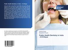 Buchcover von Public Health Dentistry in India - A Critique