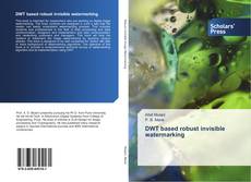 Capa do livro de DWT based robust invisible watermarking 