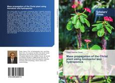 Mass propagation of the Christ plant using bioreactor and hydroponics kitap kapağı