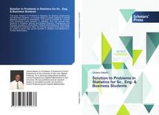 Couverture de Solution to Problems in Statistics for Sc., Eng. & Business Students