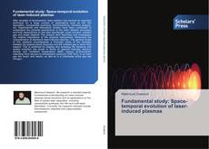 Capa do livro de Fundamental study: Space-temporal evolution of laser-induced plasmas 