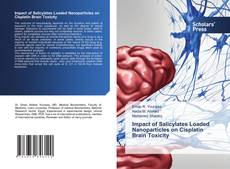 Impact of Salicylates Loaded Nanoparticles on Cisplatin Brain Toxicity kitap kapağı