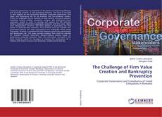 Bookcover of The Challenge of Firm Value Creation and Bankruptcy Prevention