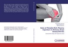 Bookcover of Role of Platelet-Rich Plasma Injection in Primary Knee Osteoarthritis