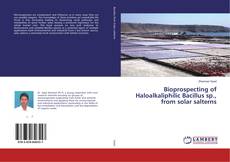 Bookcover of Bioprospecting of Haloalkaliphilic Bacillus sp., from solar salterns