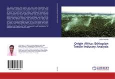 Обложка Origin Africa: Ethiopian Textile Industry Analysis