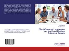 Buchcover von The Influence of Innovation on Small and Medium Enterprise Growth