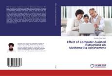 Bookcover of Effect of Computer Assisted Instructions on Mathematics Achievement
