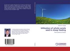 Bookcover of Utilization of whole canola seed in sheep feeding