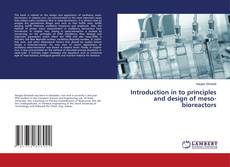 Bookcover of Introduction in to principles and design of meso-bioreactors