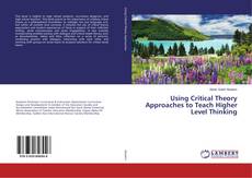 Copertina di Using Critical Theory Approaches to Teach Higher Level Thinking