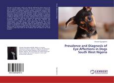 Copertina di Prevalence and Diagnosis of Eye Affections in Dogs South West Nigeria