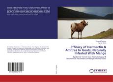 Bookcover of Efficacy of Ivermectin & Amitraz In Goats, Naturally Infested With Mange