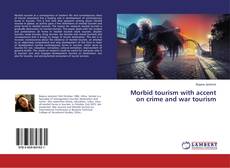 Copertina di Morbid tourism with accent on crime and war tourism