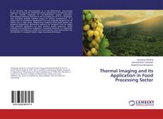 Bookcover of Thermal Imaging and its Application in Food Processing Sector