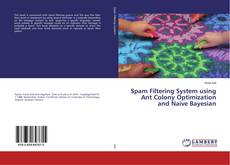 Buchcover von Spam Filtering System using Ant Colony Optimization and Naive Bayesian