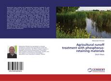 Bookcover of Agricultural runoff treatment with phosphorus-retaining materials