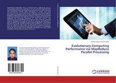 Bookcover of Evolutionary Computing Performance via MapReduce Parallel Processing