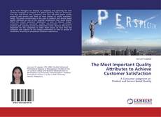 Bookcover of The Most Important Quality Attributes to Achieve Customer Satisfaction
