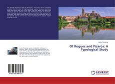 Bookcover of Of Rogues and Picaros: A Typological Study