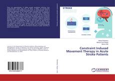 Bookcover of Constraint Induced Movement Therapy in Acute Stroke Patients