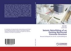 Bookcover of Seismic Retrofitting of an Existing Reinforced Concrete Structure