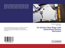 On Gamma Near Rings with Generalized Gamma Derivation kitap kapağı