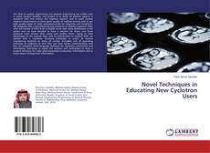 Buchcover von Novel Techniques in Educating New Cyclotron Users