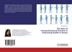 Copertina di The Role of Interprofessional Practice in Improving Health in Kenya
