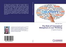 Bookcover of The Role of Conceptual Metaphors in our Thinking
