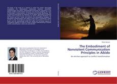 Bookcover of The Embodiment of Nonviolent Communication Principles in Aikido
