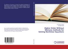 Bookcover of Higher Order Without Memory methods for Solving Nonlinear Equations