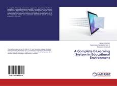 Bookcover of A Complete E-Learning System in Educational Environment