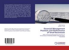 Bookcover of Financial Management Practices and Performance of Small Businesses