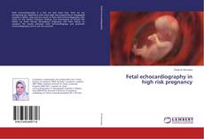 Bookcover of Fetal echocardiography in high risk pregnancy