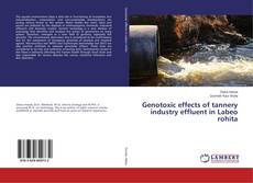 Buchcover von Genotoxic effects of tannery industry effluent in Labeo rohita