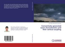 Buchcover von Convectively generated wave characteristics and their vertical coupling