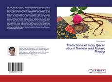 Bookcover of Predictions of Holy Quran about Nuclear and Atomic Physics