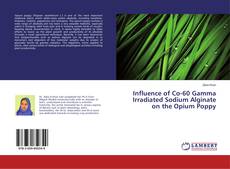 Bookcover of Influence of Co-60 Gamma Irradiated Sodium Alginate on the Opium Poppy