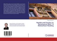 Bookcover of Hamlet and Faustus as ‘Renaissance Men’: A Nietzschean Reading