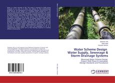 Bookcover of Water Scheme Design Water Supply, Sewerage & Storm Drainage Systems