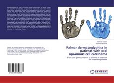 Bookcover of Palmar dermatoglyphics in patients with oral squamous cell carcinoma