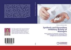 Buchcover von Synthesis and Glycosidase Inhibitory Activity of Azasugars