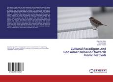 Bookcover of Cultural Paradigms and Consumer Behavior towards Iconic Festivals